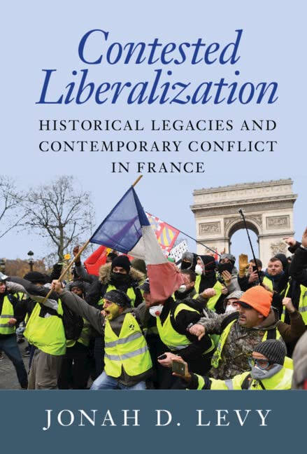 Contested Liberalization: Historical Legacies and Contemporary Conflict in France (PDF/EPUB Version)
