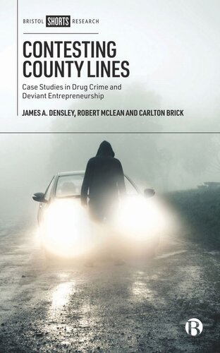 Contesting County Lines: Case Studies in Drug Crime and Deviant Entrepreneurship (PDF/EPUB Version)
