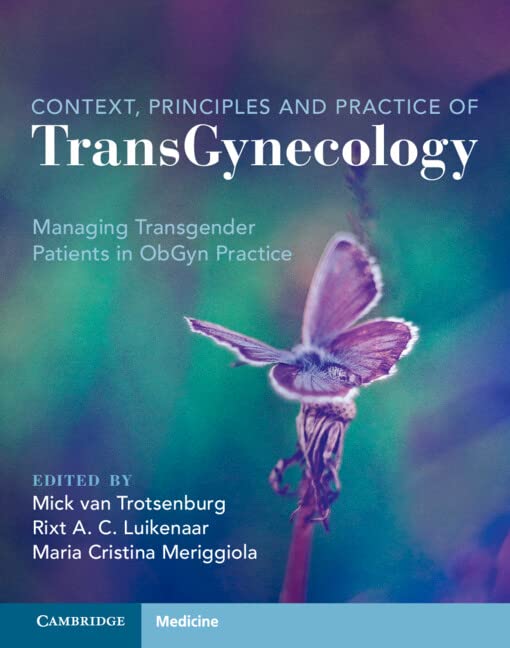 Context, Principles and Practice of TransGynecology: Managing Transgender Patients in ObGyn Practice (PDF/EPUB Version)
