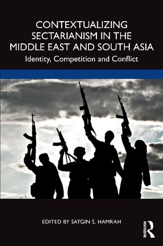Contextualizing Sectarianism in the Middle East and South Asia: Identity, Competition and Conflict (PDF/EPUB Version)
