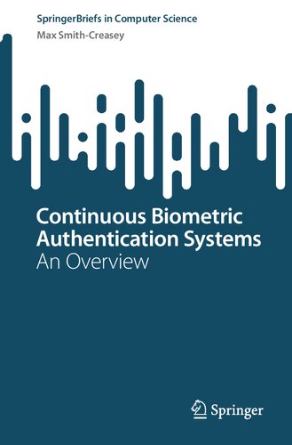 Continuous Biometric Authentication Systems: An Overview (SpringerBriefs in Computer Science) (PDF/EPUB Version)