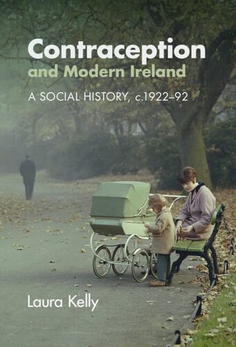 Contraception and Modern Ireland: A Social History, c. 1922–92 (PDF/EPUB Version)
