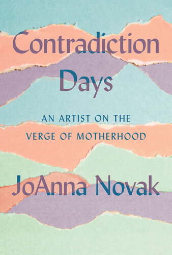 Contradiction Days: An Artist on the Verge of Motherhood (PDF/EPUB Version)
