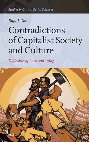 Contradictions of Capitalist Society and Culture: Dialectics of Love and Lying (Studies in Critical Social Sciences, 253) (PDF/EPUB Version)
