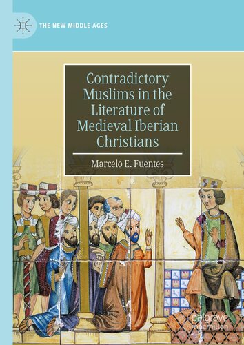 Contradictory Muslims in the Literature of Medieval Iberian Christians (New Middle Ages The) (PDF/EPUB Version)
