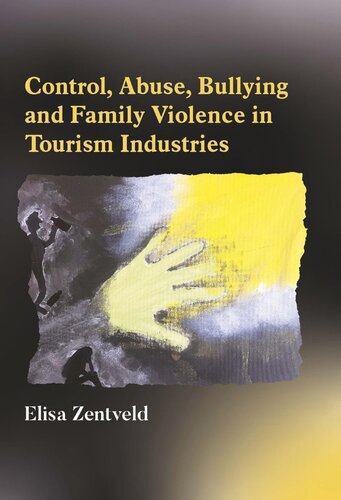Control, Abuse, Bullying and Family Violence in Tourism Industries (PDF/EPUB Version)
