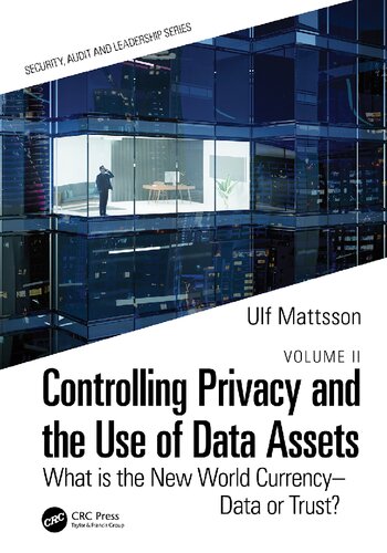 Controlling Privacy and the Use of Data Assets - Volume 2: What is the New World Currency – Data or Trust? (PDF/EPUB Version)
