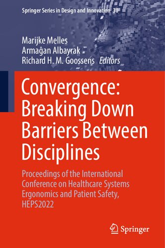 Convergence: Breaking Down Barriers Between Disciplines: Proceedings of the International Conference on Healthcare Systems Ergonomics and Patient ... Series in Design and Innovation, 30) (PDF/EPUB Version)
