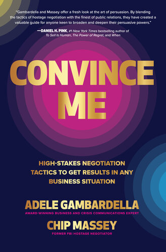 Convince Me: High-Stakes Negotiation Tactics to Get Results in Any Business Situation (PDF/EPUB Version)
