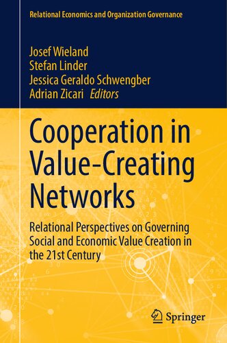 Cooperation in Value-Creating Networks: Relational Perspectives on Governing Social and Economic Value Creation in the 21st Century (Relational Economics and Organization Governance) (PDF/EPUB Version)