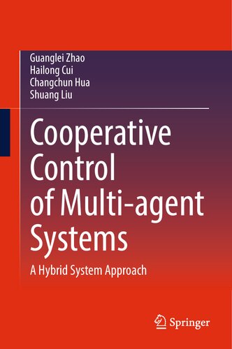 Cooperative Control of Multi-agent Systems A Hybrid System Approach (PDF/EPUB Version)