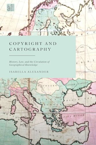 Copyright and Cartography: History, Law, and the Circulation of Geographical Knowledge (PDF/EPUB Version)
