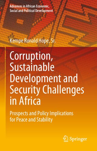 Corruption, Sustainable Development and Security Challenges in Africa: Prospects and Policy Implications for Peace and Stability (Advances in African Economic, Social and Political Development) (PDF/EPUB Version)
