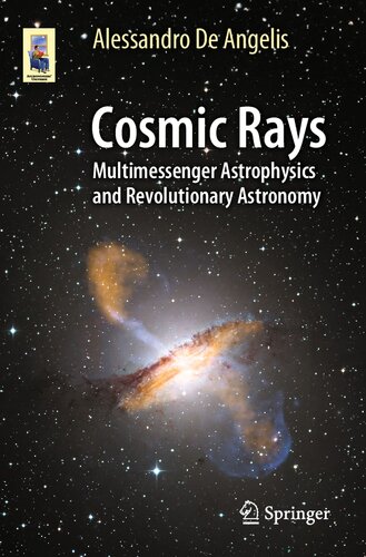 Cosmic Rays: Multimessenger Astrophysics and Revolutionary Astronomy (Astronomers' Universe) (PDF/EPUB Version)
