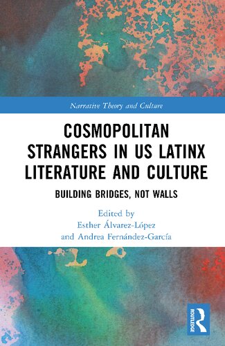 Cosmopolitan Strangers in US Latinx Literature and Culture: Building Bridges, Not Walls (PDF/EPUB Version)
