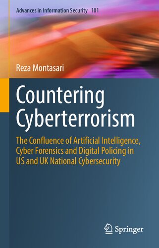 Countering Cyberterrorism: The Confluence of Artificial Intelligence, Cyber Forensics and Digital Policing in US and UK National Cybersecurity (PDF/EPUB Version)
