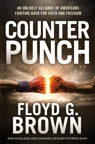 Counterpunch: An Unlikely Alliance of Americans Fighting Back for Faith and Freedom (PDF/EPUB Version)
