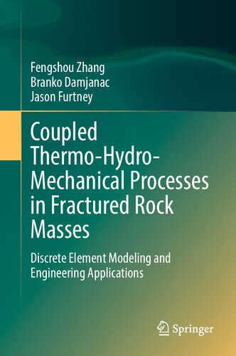 Coupled Thermo-Hydro-Mechanical Processes in Fractured Rock Masses: Discrete Element Modeling and Engineering Applications (PDF/EPUB Version)
