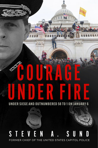 Courage under Fire: Under Siege and Outnumbered 58 to 1 on January 6 (PDF/EPUB Version)
