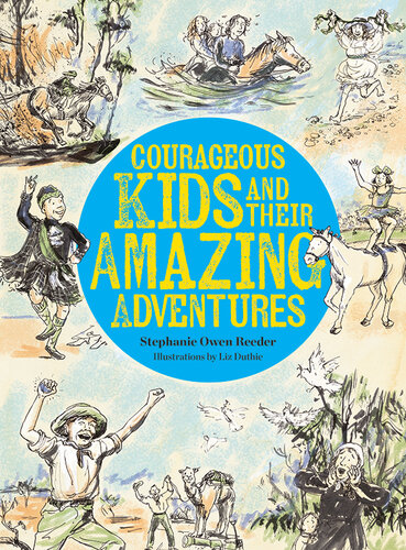 Courageous Kids and Their Amazing Adventures (PDF/EPUB Version)

