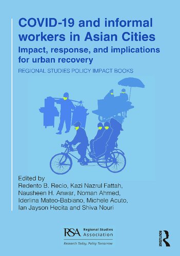COVID-19 and informal workers in Asian cities: Impact, response, and implications for urban recovery (Regional Studies Policy Impact Books) (PDF/EPUB Version)

