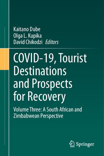 COVID-19, Tourist Destinations and Prospects for Recovery: Volume Three: A South African and Zimbabwean Perspective (PDF/EPUB Version)
