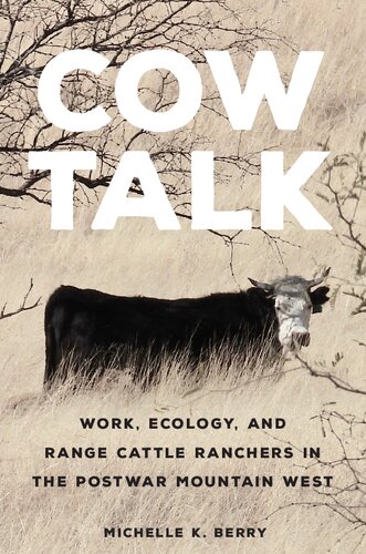 Cow Talk: Work, Ecology, and Range Cattle Ranchers in the Postwar Mountain West (PDF/EPUB Version)
