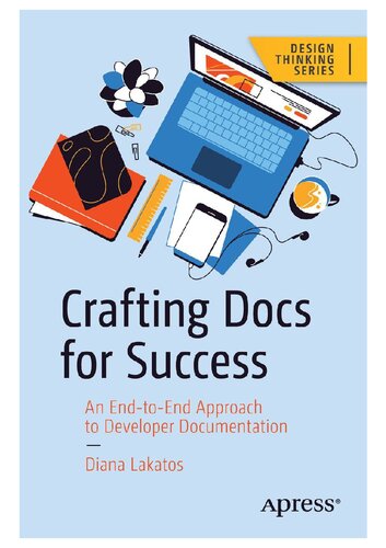 Crafting Docs for Success : An End-to-End Approach to Developer Documentation (PDF/EPUB Version)
