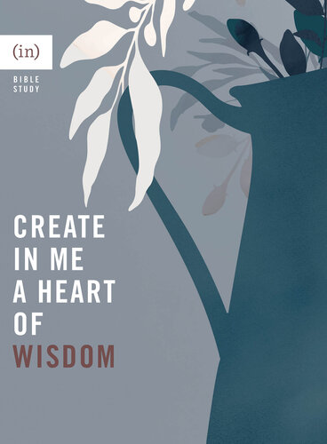 Create in Me a Heart of Wisdom (PDF/EPUB Version)
