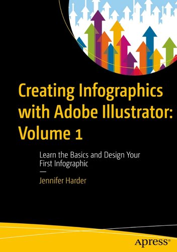 Creating Infographics with Adobe Illustrator: Volume 1: Learn the Basics and Design Your First Infographic (PDF/EPUB Version)