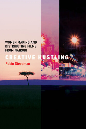 Creative Hustling: Women Making and Distributing Films from Nairobi (PDF/EPUB Version)
