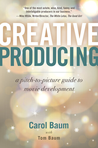 Creative Producing : A Pitch-to-Picture Guide to Movie Development (PDF/EPUB Version)
