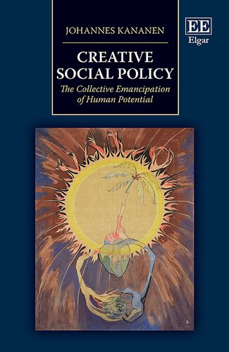 Creative Social Policy: The Collective Emancipation of Human Potential (PDF/EPUB Version)