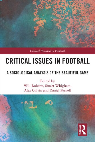 Critical Issues in Football: A Sociological Analysis of the Beautiful Game (Critical Research in Football) (PDF/EPUB Version)
