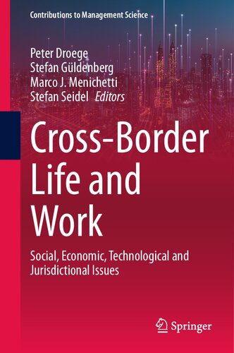 Cross-Border Life and Work: Social, Economic, Technological and Jurisdictional Issues (Contributions to Management Science) (PDF/EPUB Version)

