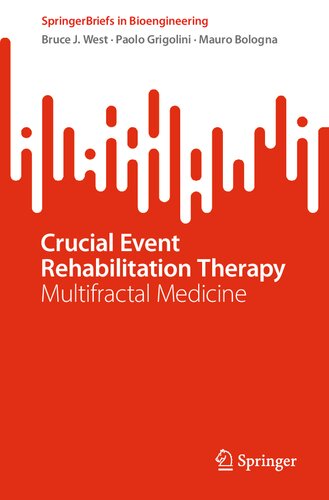 Crucial Event Rehabilitation Therapy: Multifractal Medicine (SpringerBriefs in Bioengineering) (PDF/EPUB Version)
