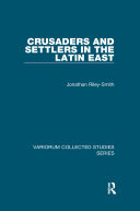 Crusaders and Settlers in the Latin East (PDF/EPUB Version)
