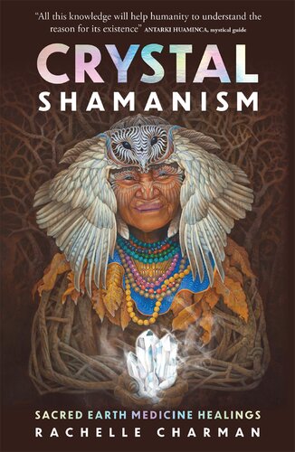 Crystal Shamanism: Sacred Earth Medicine Healings (PDF/EPUB Version)

