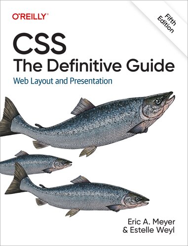 CSS: The Definitive Guide: Web Layout and Presentation 5th Edition (PDF/EPUB Version)
