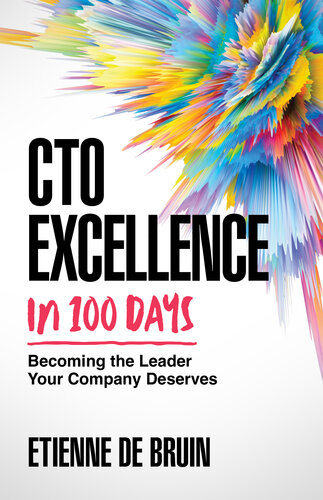 CTO Excellence in 100 Days: Becoming the Leader Your Company Deserves (PDF/EPUB Version)
