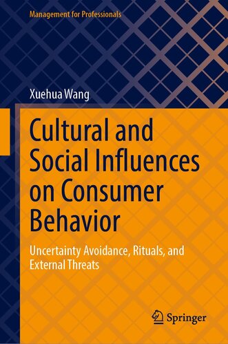 Cultural and Social Influences on Consumer Behavior: Uncertainty Avoidance, Rituals, and External Threats (Management for Professionals) (PDF/EPUB Version)
