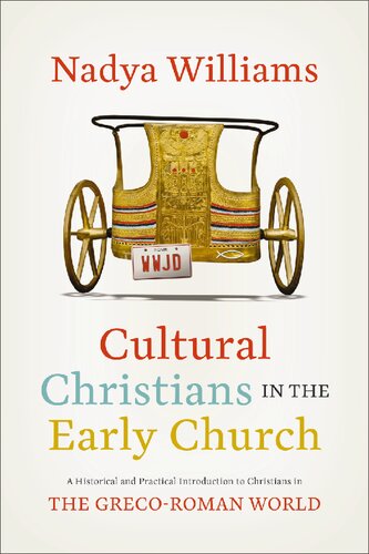 Cultural Christians in the Early Church: A Historical and Practical Introduction to Christians in the Greco-Roman World (PDF/EPUB Version)
