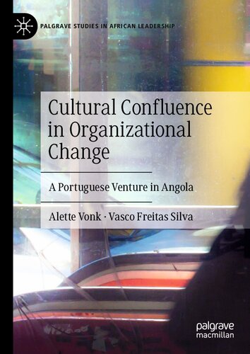Cultural Confluence in Organizational Change: A Portuguese Venture in Angola (Palgrave Studies in African Leadership) (PDF/EPUB Version)