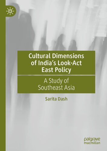 Cultural Dimensions of India’s Look-Act East Policy: A Study of Southeast Asia (PDF/EPUB Version)
