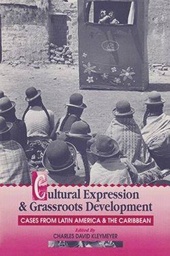 Cultural Expression and Grassroots Development: Cases for Latin America and the Caribbean (PDF/EPUB Version)
