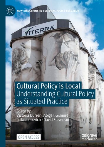 Cultural Policy is Local: Understanding Cultural Policy as Situated Practice (New Directions in Cultural Policy Research) (PDF/EPUB Version)
