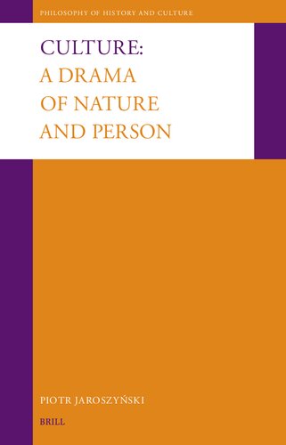 Culture: A Drama of Nature and Person (Philosophy of History and Culture, 40) (PDF/EPUB Version)
