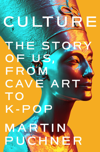 Culture: The Story of Us, From Cave Art to K-Pop (PDF/EPUB Version)
