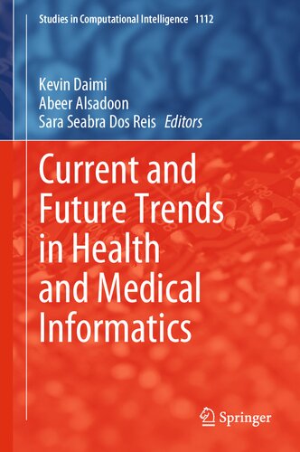 Current and Future Trends in Health and Medical Informatics (Studies in Computational Intelligence, 1112) (PDF/EPUB Version)
