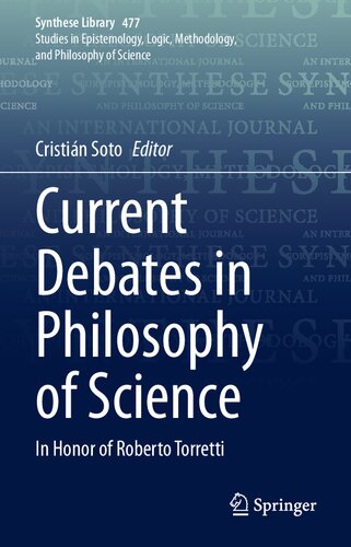 Current Debates in Philosophy of Science: In Honor of Roberto Torretti (Synthese Library, 477) (PDF/EPUB Version)
